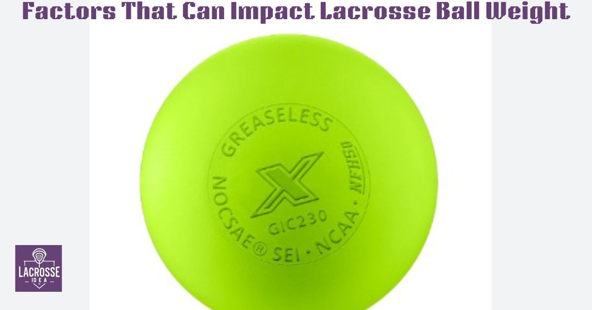 Factors That Can Impact Lacrosse Ball Weight