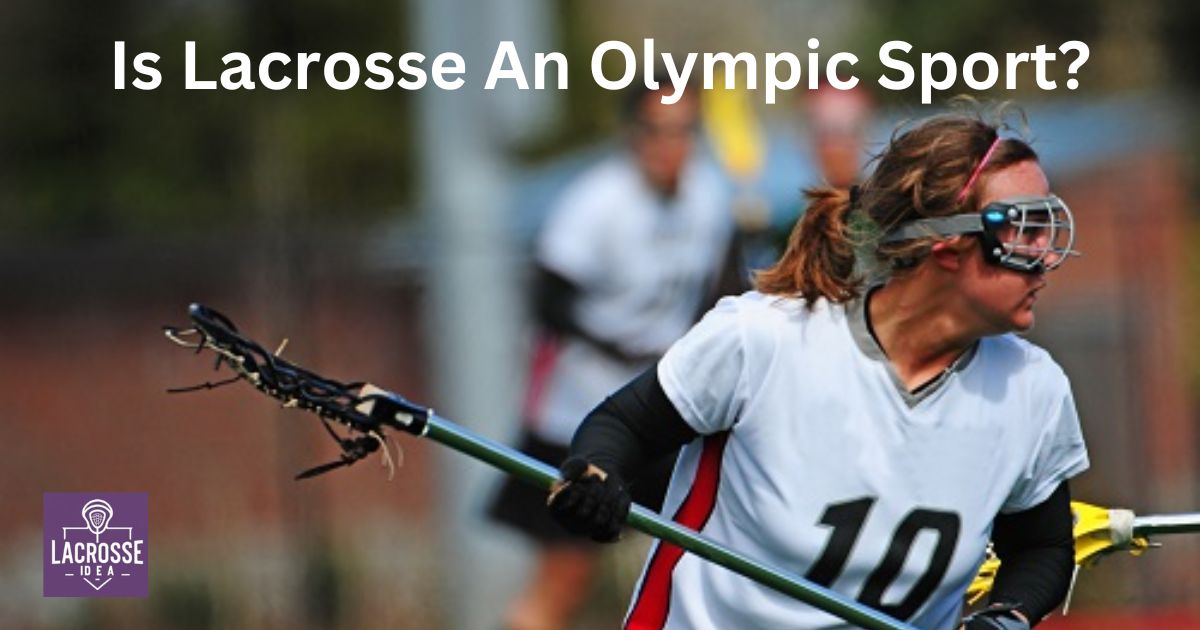 Is Lacrosse An Olympic Sport?