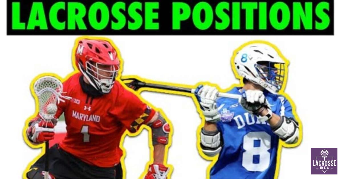 What Are The 10 Positions In Lacrosse?