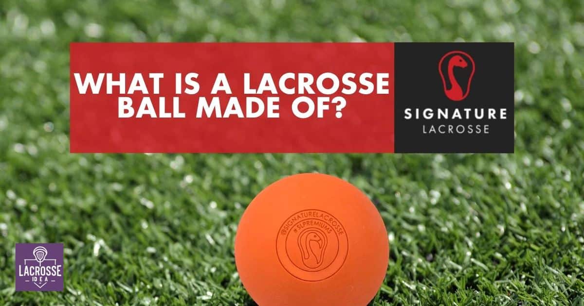 What Is A Lacrosse Ball Made Out of?